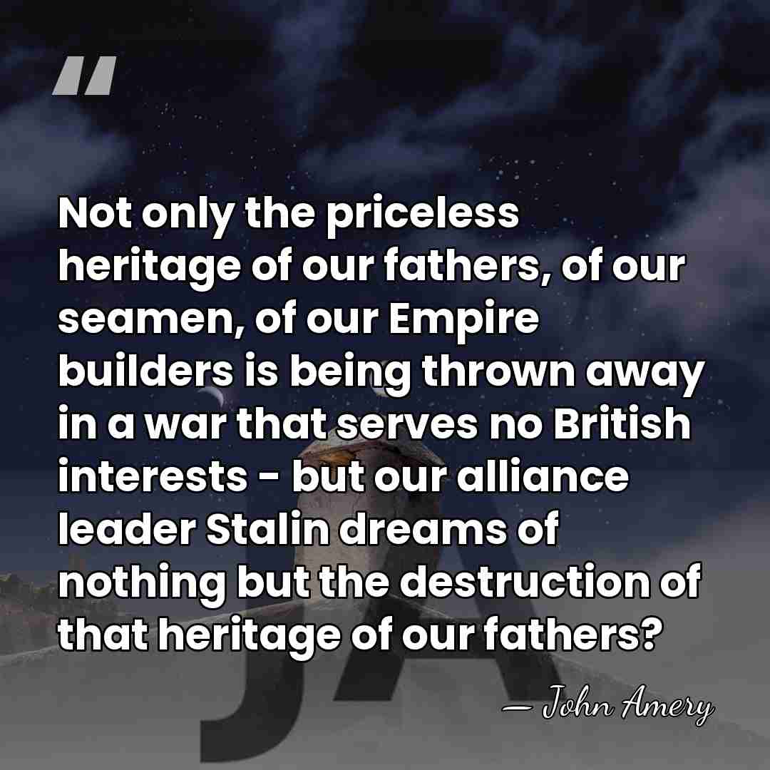 Not only the priceless heritage of our fathers, of our seamen, of&hellip; - John Amery