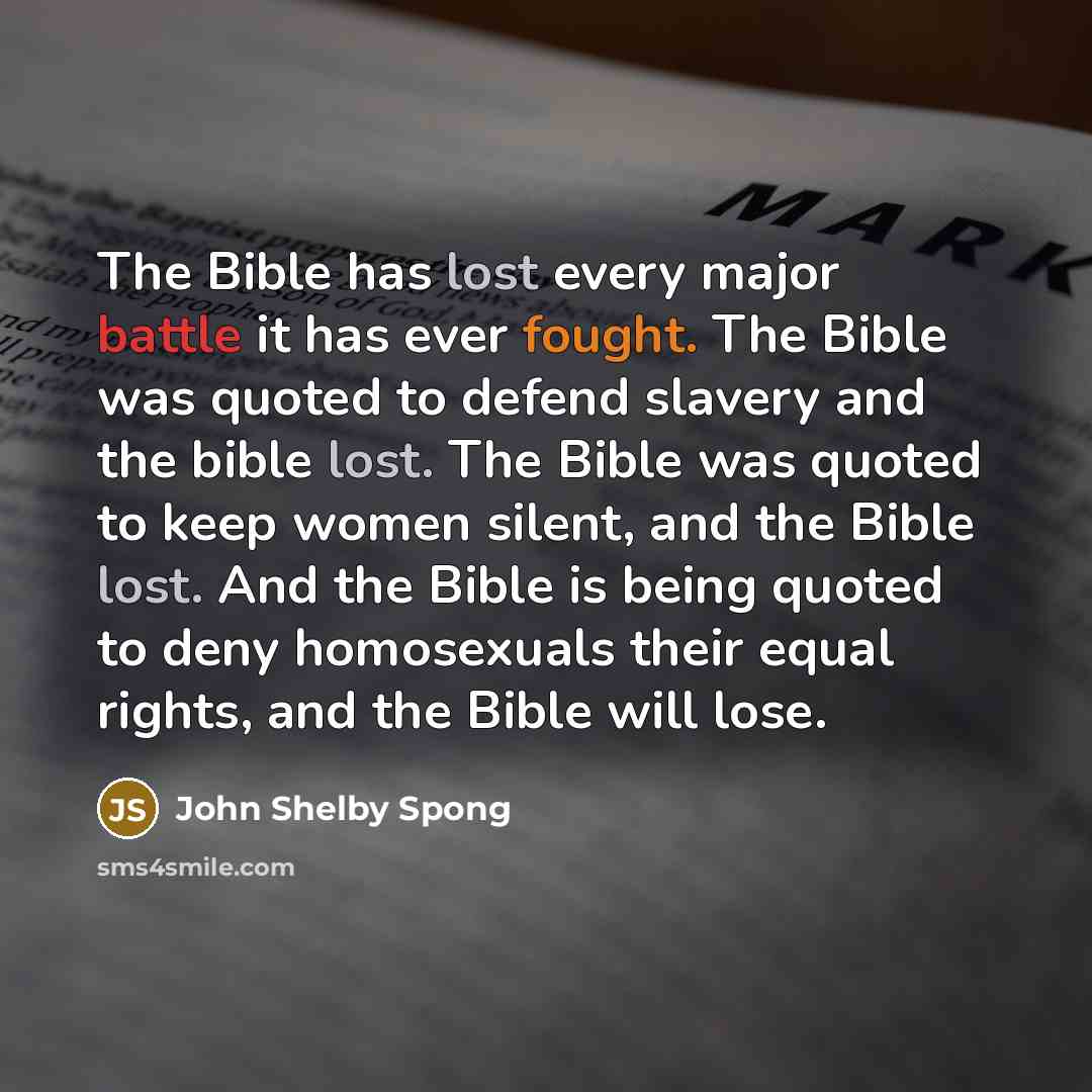 “The Bible has lost every major battle it has ever…” quote by John Shelby Spong