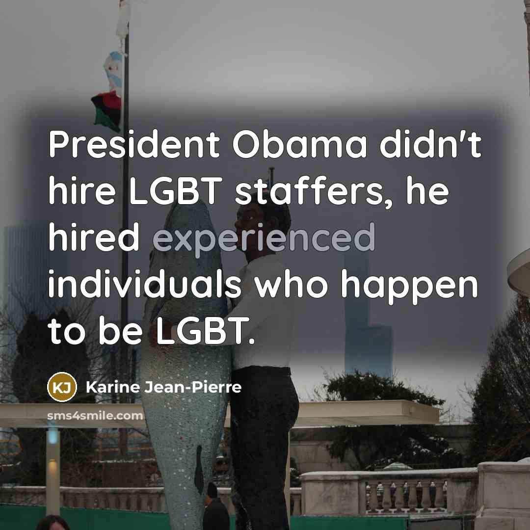“President Obama didn't hire LGBT staffers, he hired experienced individuals…” quote by Karine Jean-Pierre