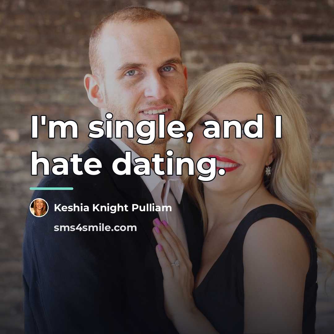 “I'm single, and I hate dating.…” quote by Keshia Knight Pulliam