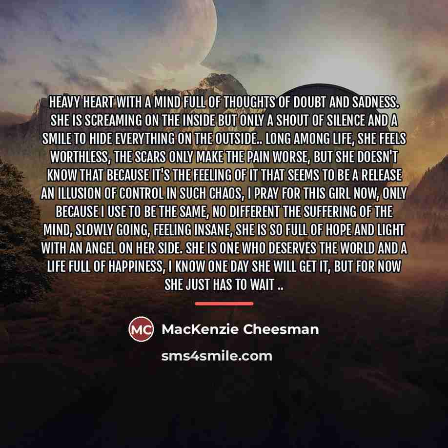 “Heavy heart with a mind full of thoughts of doubt…” quote by MacKenzie Cheesman