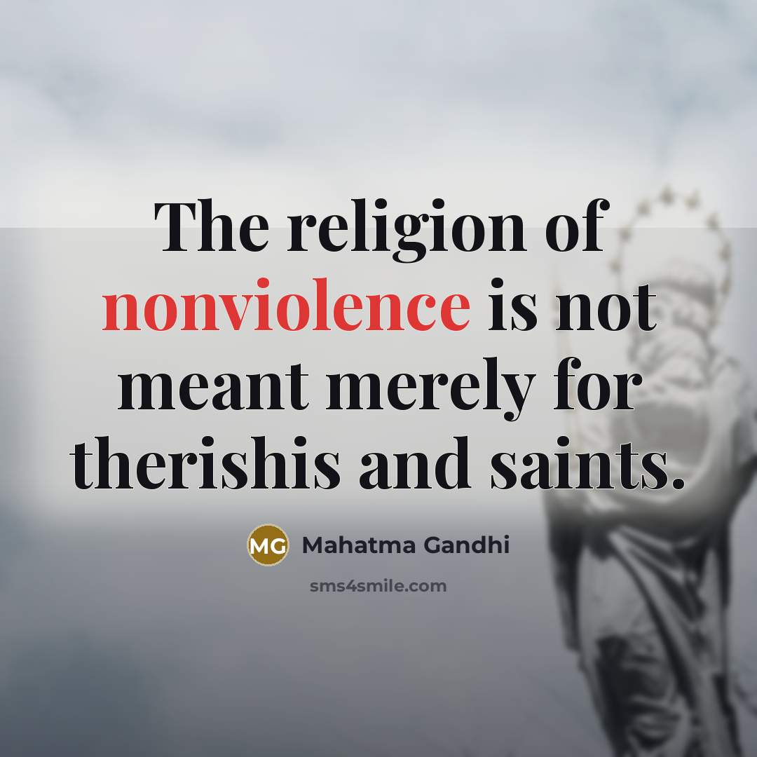 “The religion of nonviolence is not meant merely for therishis…” quote by Mahatma Gandhi