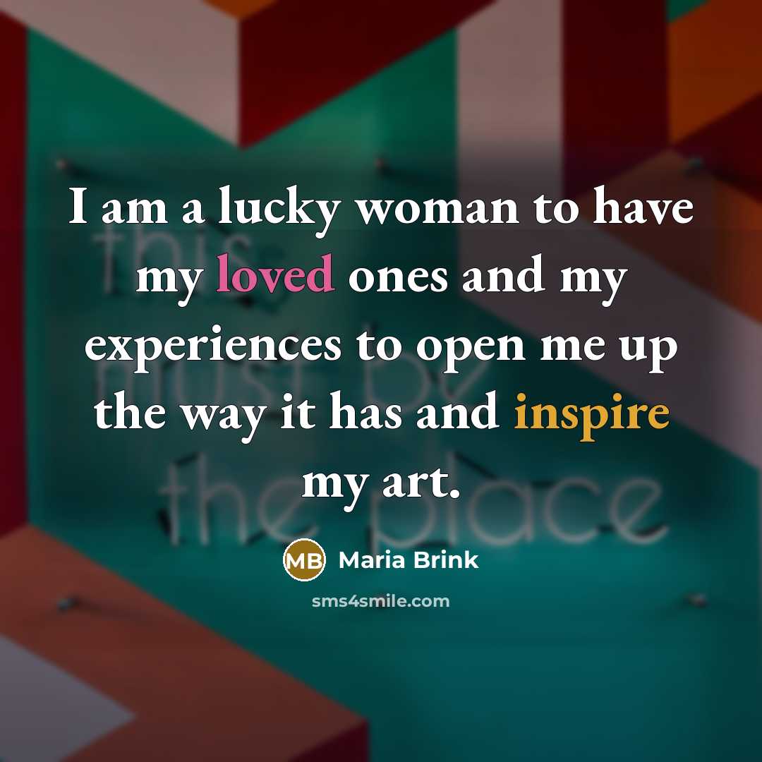 “I am a lucky woman to have my loved ones…” quote by Maria Brink