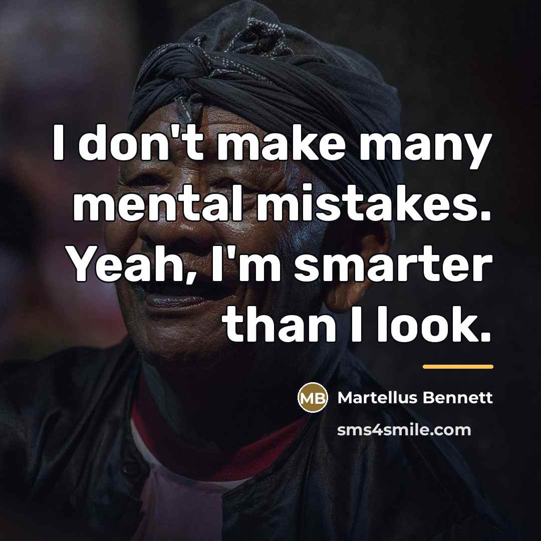 “I don't make many mental mistakes. Yeah, I'm smarter than…” quote by Martellus Bennett