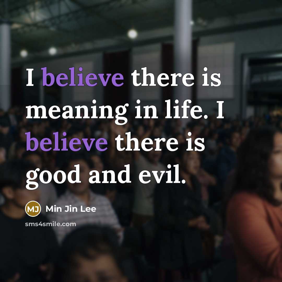 “I believe there is meaning in life. I believe there…” quote by Min Jin Lee