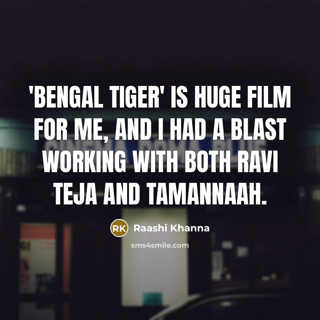 “'Bengal Tiger' is huge film for me, and I had…” quote by Raashi Khanna