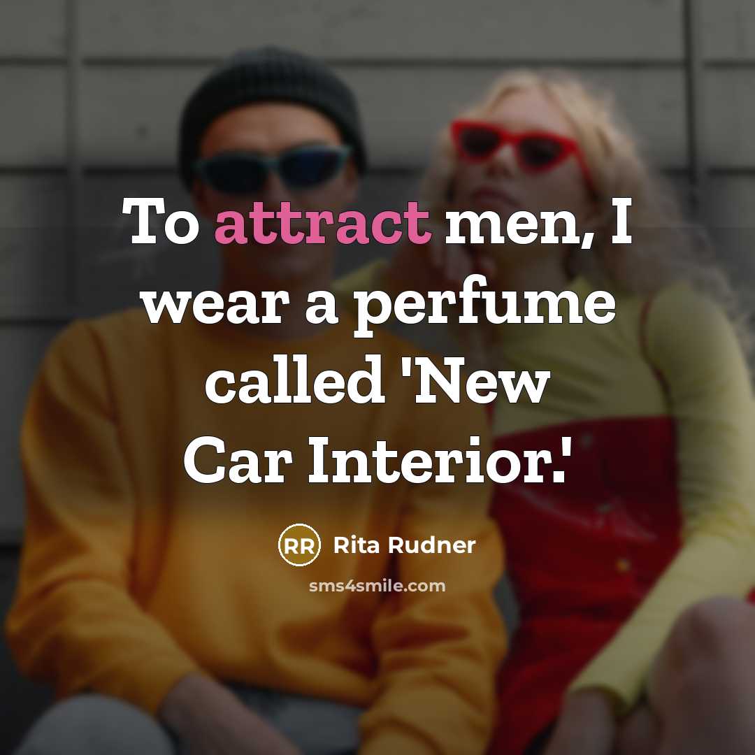 “To attract men, I wear a perfume called 'New Car…” quote by Rita Rudner