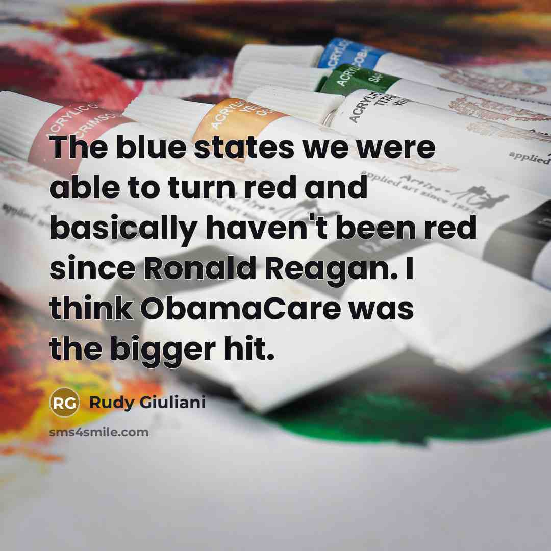 “The blue states we were able to turn red and…” quote by Rudy Giuliani