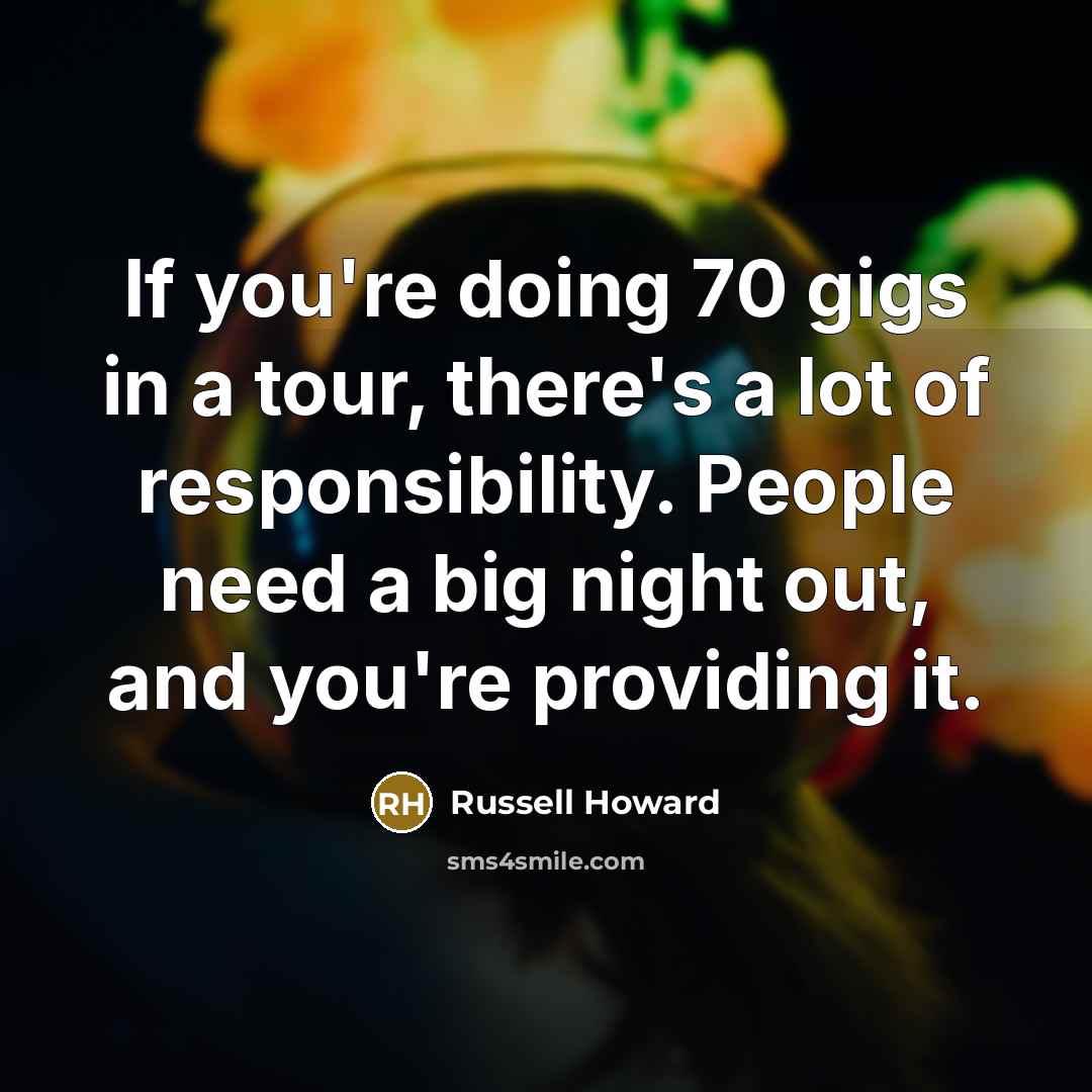 “If you're doing 70 gigs in a tour, there's a…” quote by Russell Howard