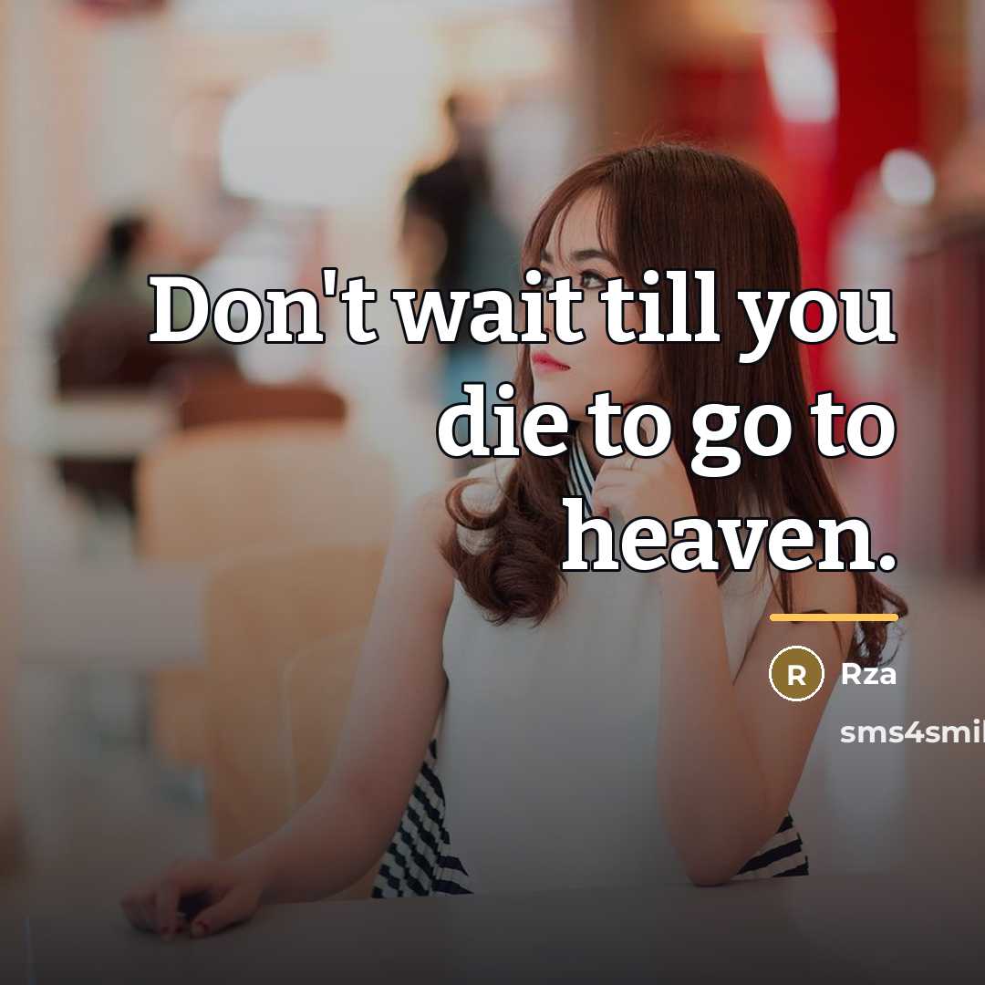 “Don't wait till you die to go to heaven.…” quote by RZA