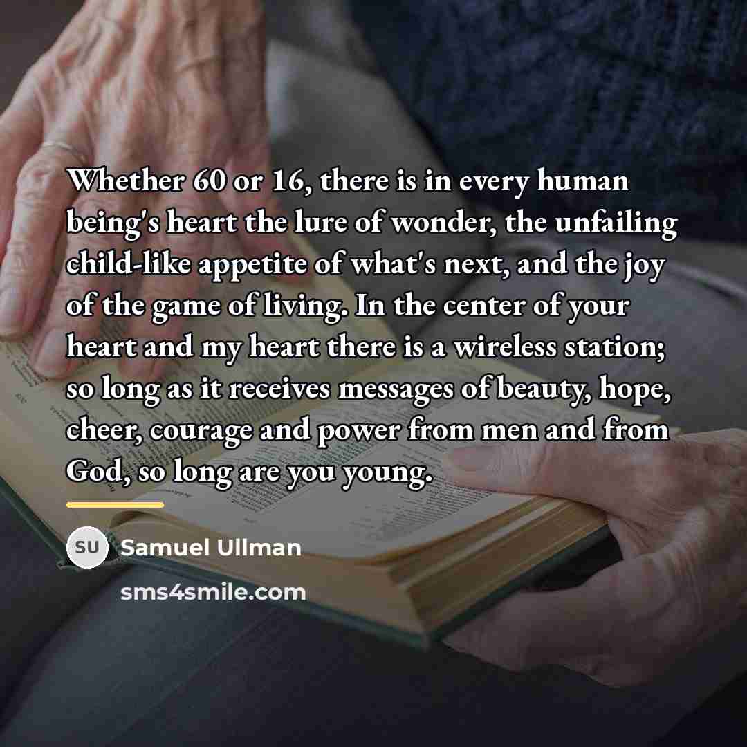 “Whether 60 or 16, there is in every human being's…” quote by Samuel Ullman