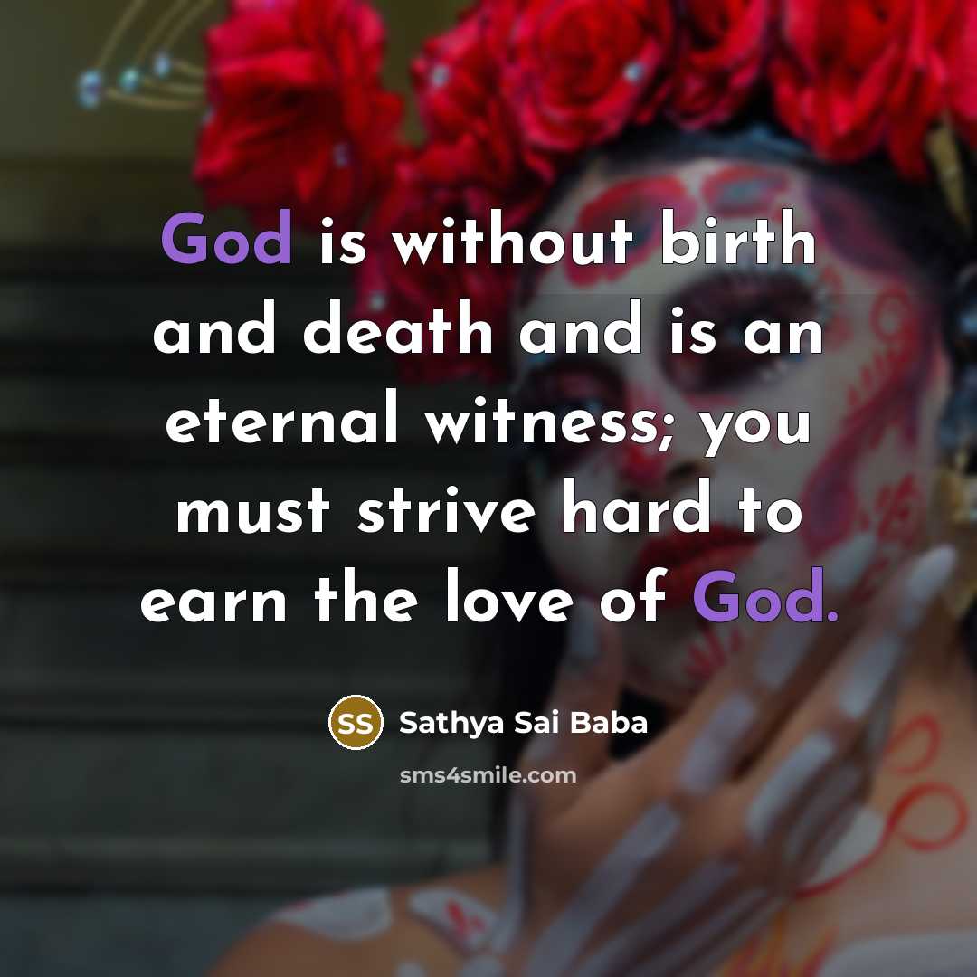 “God is without birth and death and is an eternal…” quote by Sathya Sai Baba