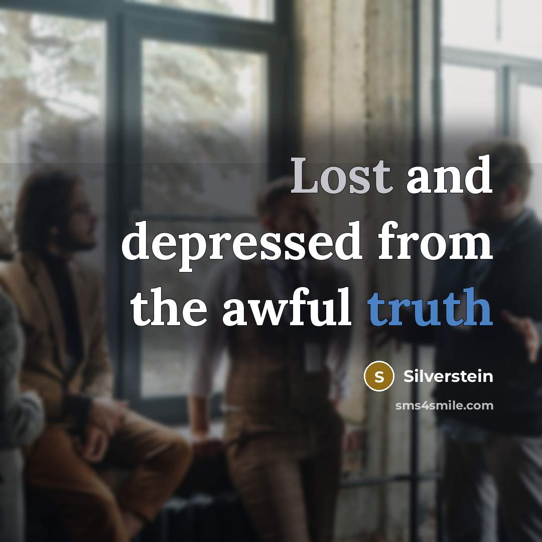 “Lost and depressed from the awful truth…” quote by Silverstein