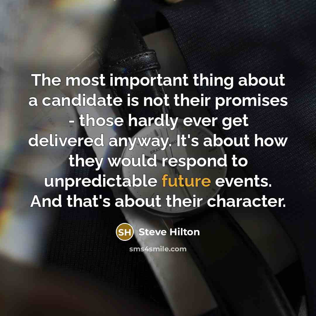 “The most important thing about a candidate is not their…” quote by Steve Hilton