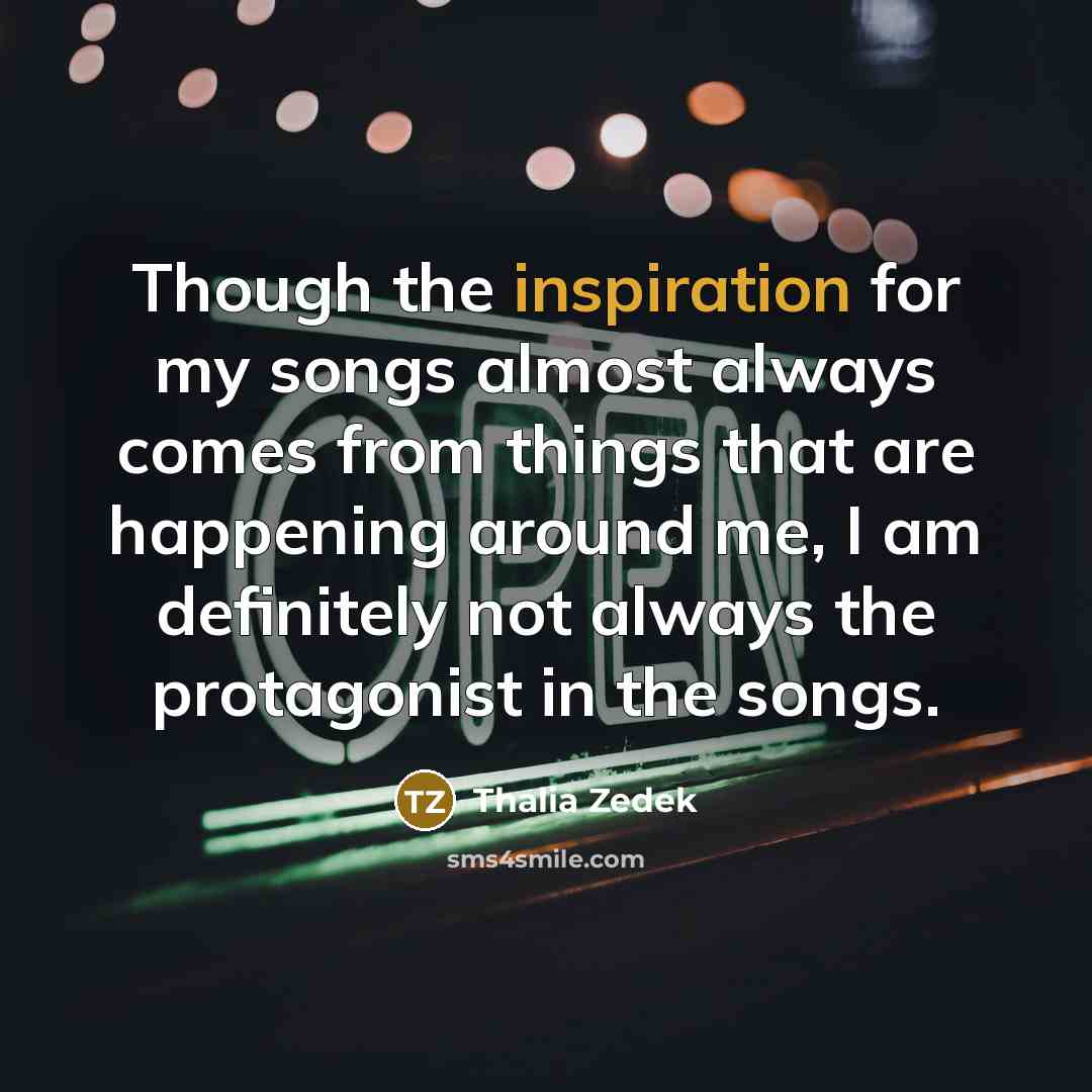 “Though the inspiration for my songs almost always comes from…” quote by Thalia Zedek