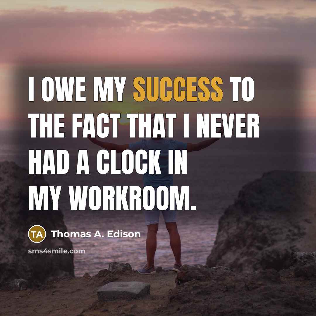 “I owe my success to the fact that I never…” quote by Thomas A. Edison