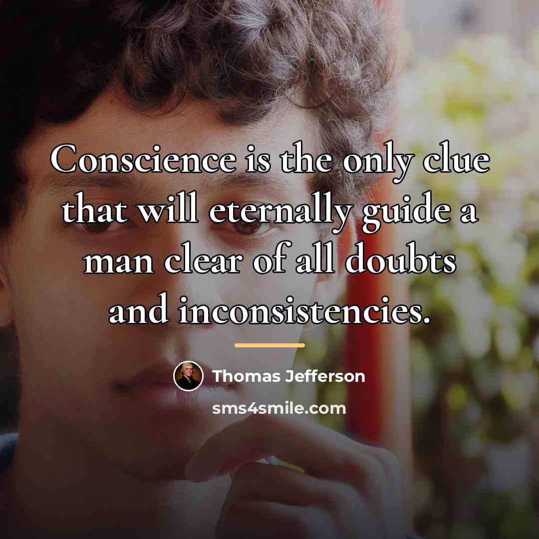 “Conscience is the only clue that will eternally guide a…” quote by Thomas Jefferson