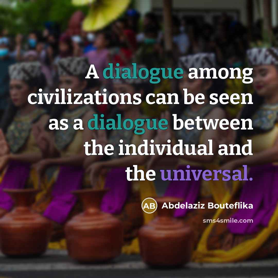 “A dialogue among civilizations can be seen as a dialogue…” quote by Abdelaziz Bouteflika