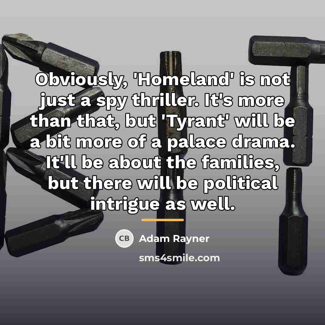 “Obviously, 'Homeland' is not just a spy thriller. It's more…” quote by Adam Rayner