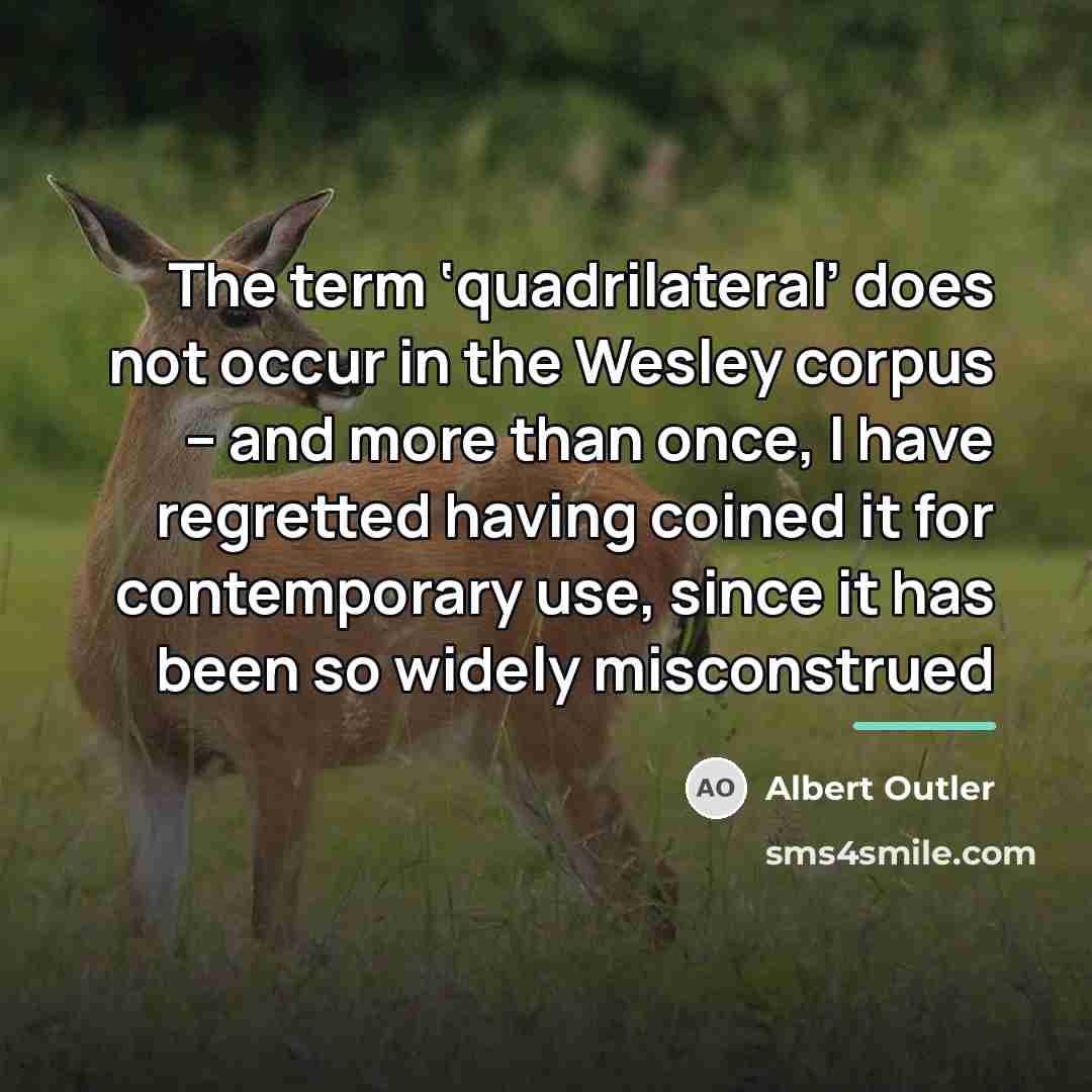 “The term ‘quadrilateral’ does not occur in the Wesley corpus…” quote by Albert Outler