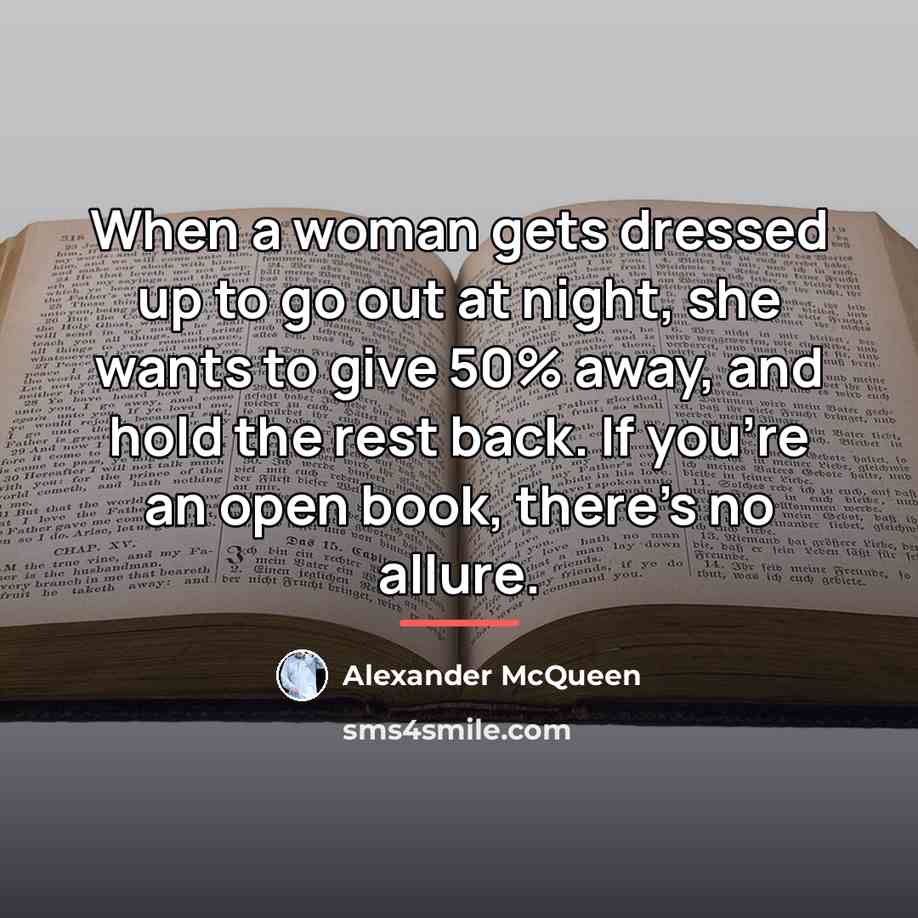 “When a woman gets dressed up to go out at…” quote by Alexander McQueen