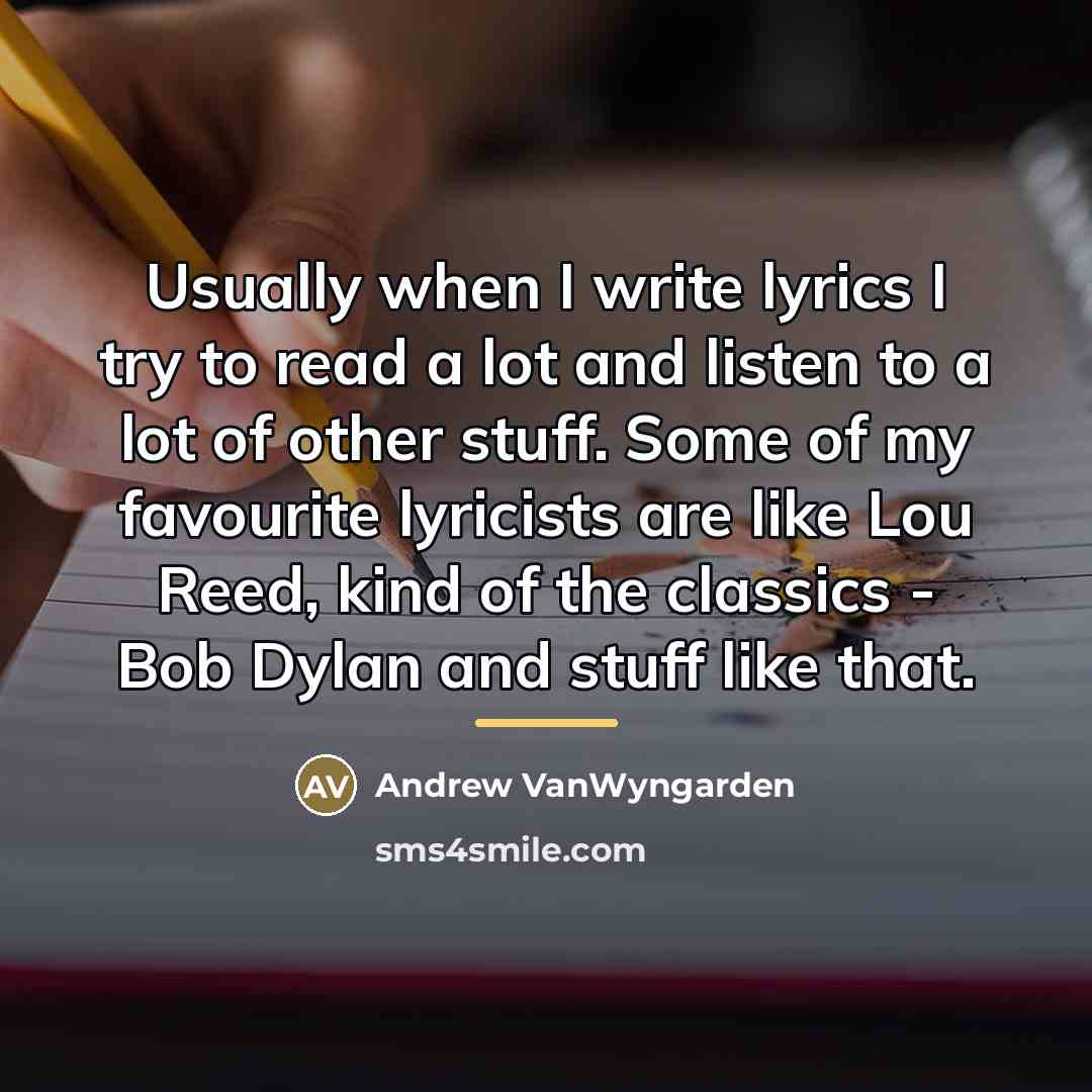 “Usually when I write lyrics I try to read a…” quote by Andrew VanWyngarden