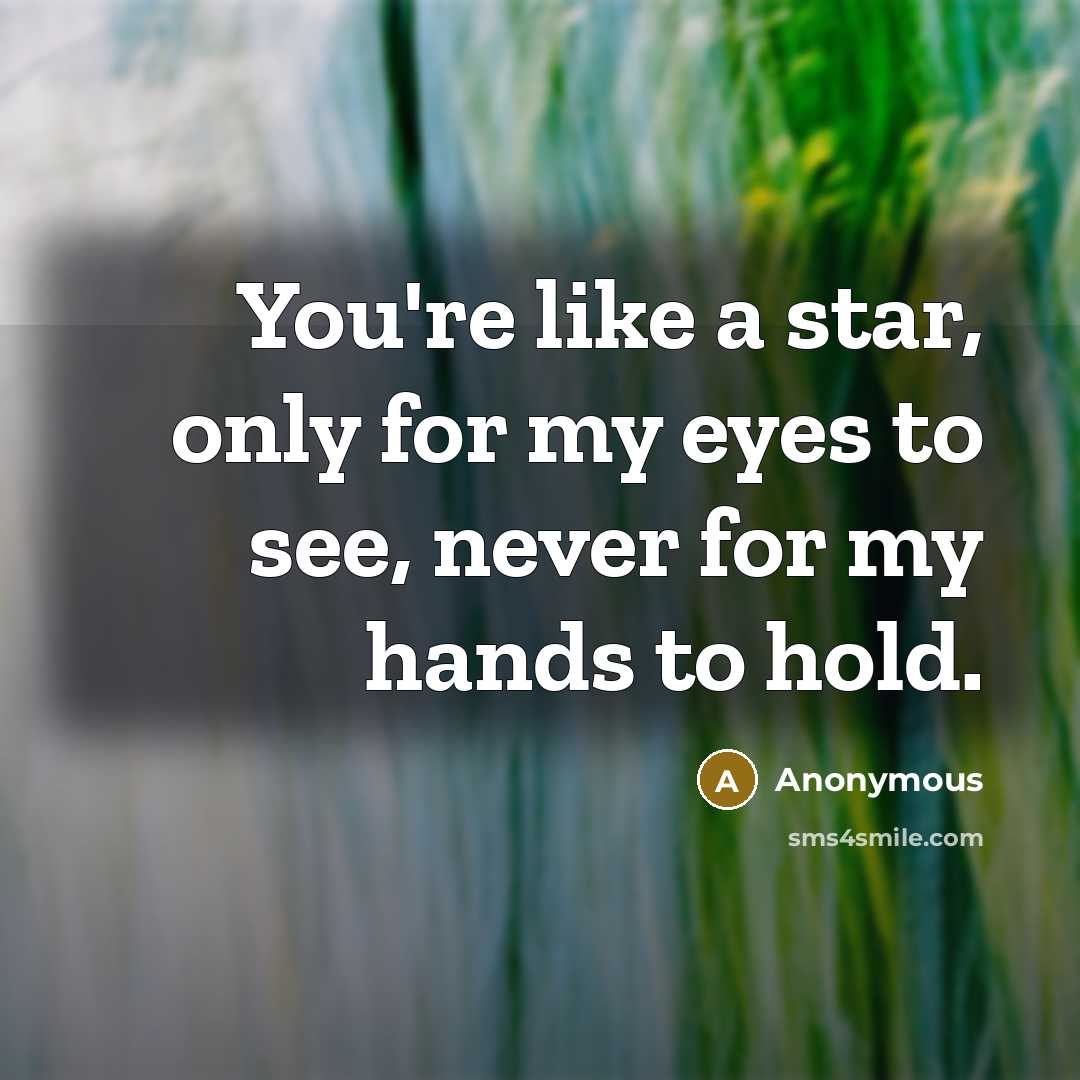 “You're like a star, only for my eyes to see,…” quote by Anonymous