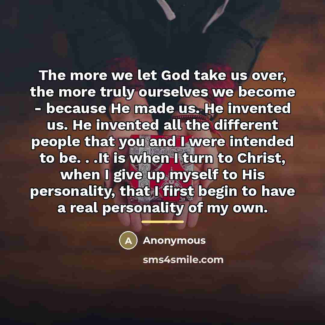 “The more we let God take us over, the more…” quote by Anonymous