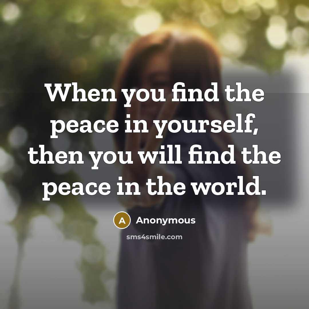 “When you find the peace in yourself, then you will…” quote by Anonymous