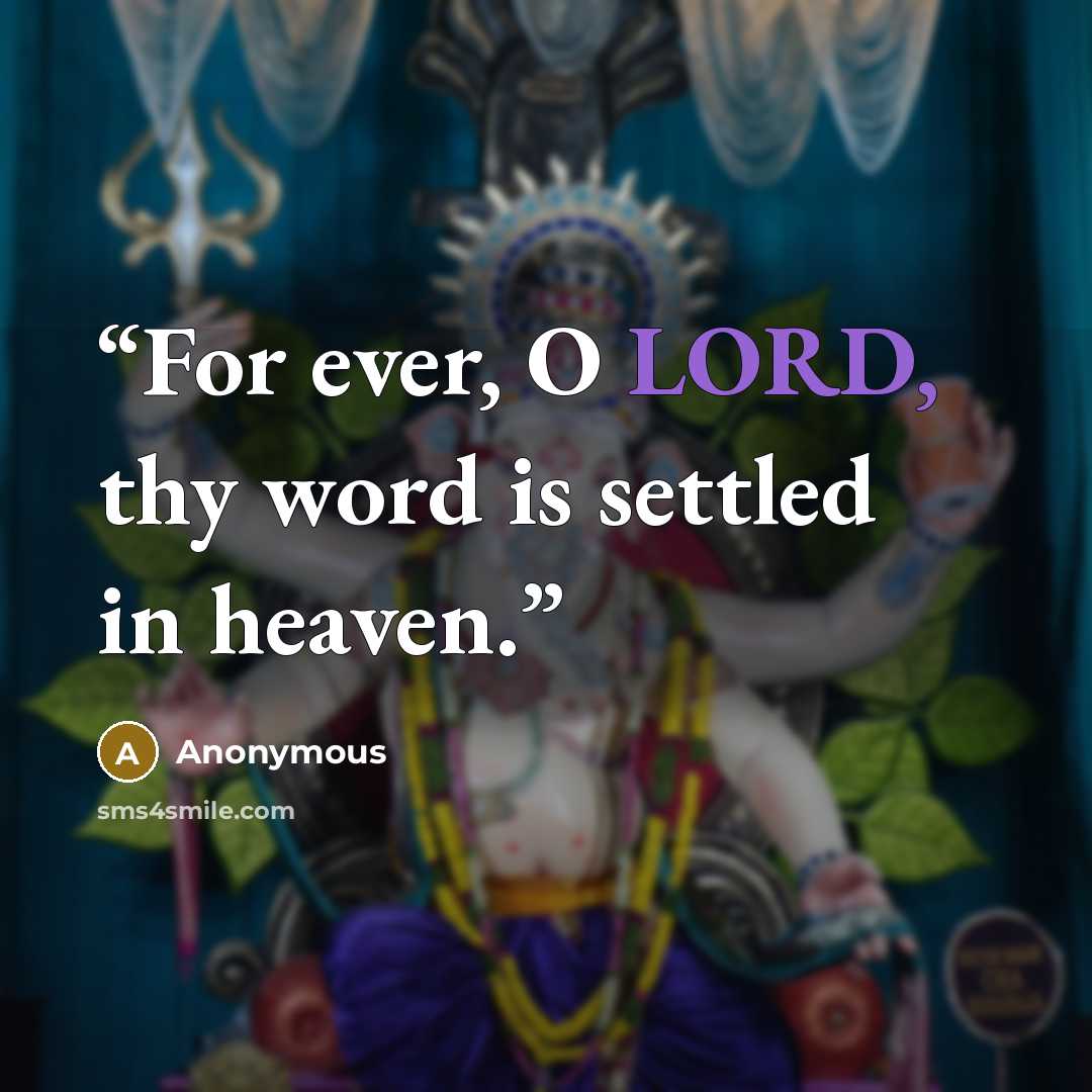 “For ever, O LORD, thy word is settled in heaven.” quote by Anonymous