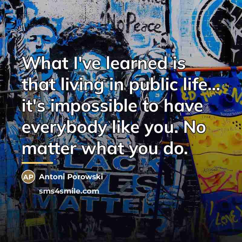 “What I've learned is that living in public life... it's…” quote by Antoni Porowski