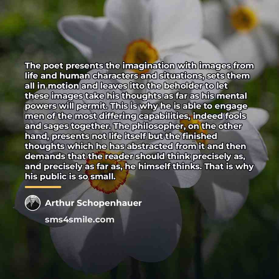“The poet presents the imagination with images from life and…” quote by Arthur Schopenhauer