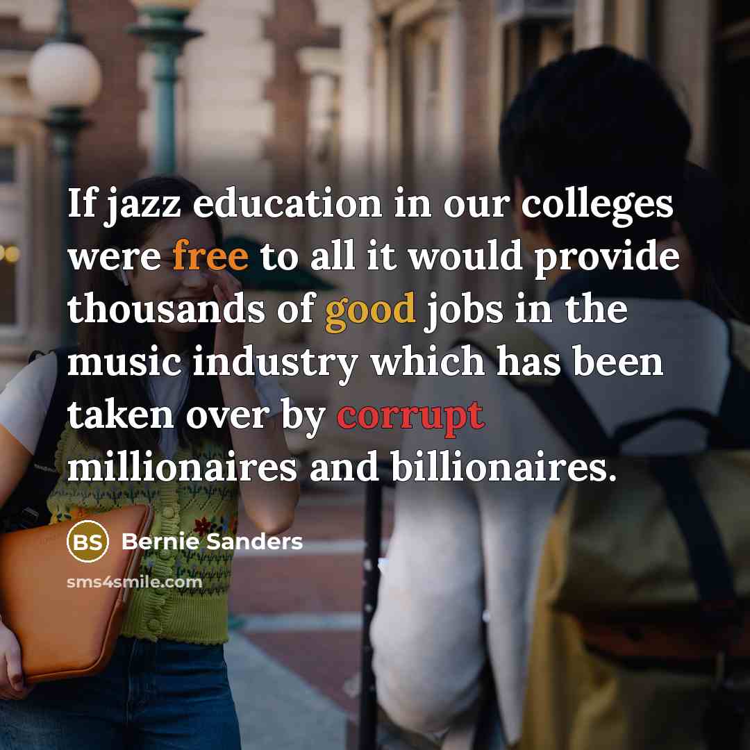 “If jazz education in our colleges were free to all…” quote by Bernie Sanders