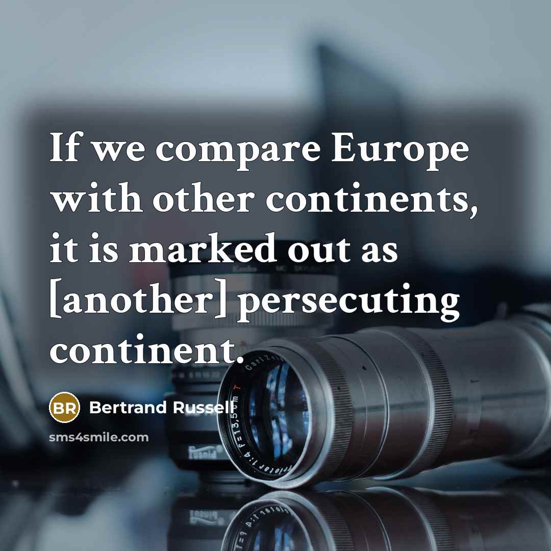 “If we compare Europe with other continents, it is marked…” quote by Bertrand Russell