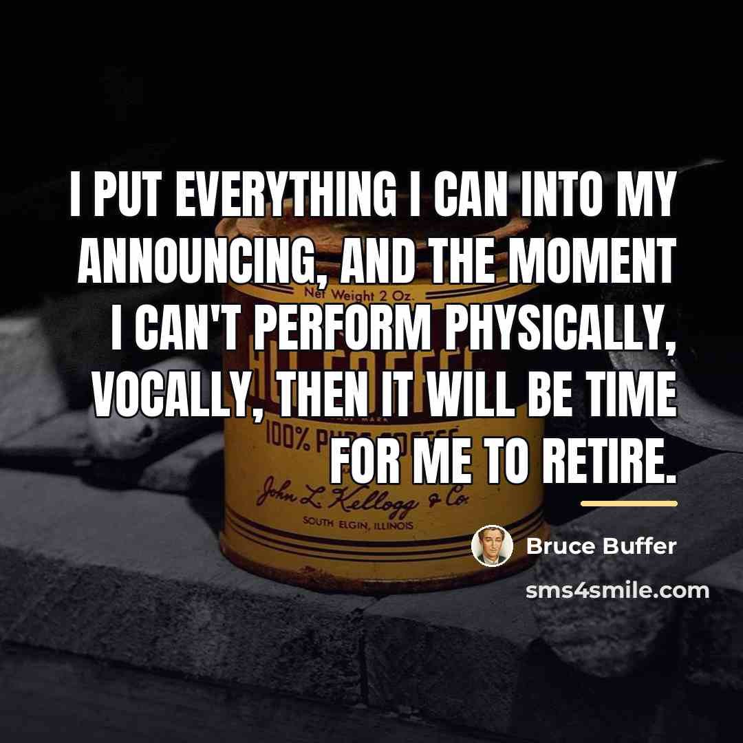 “I put everything I can into my announcing, and the…” quote by Bruce Buffer