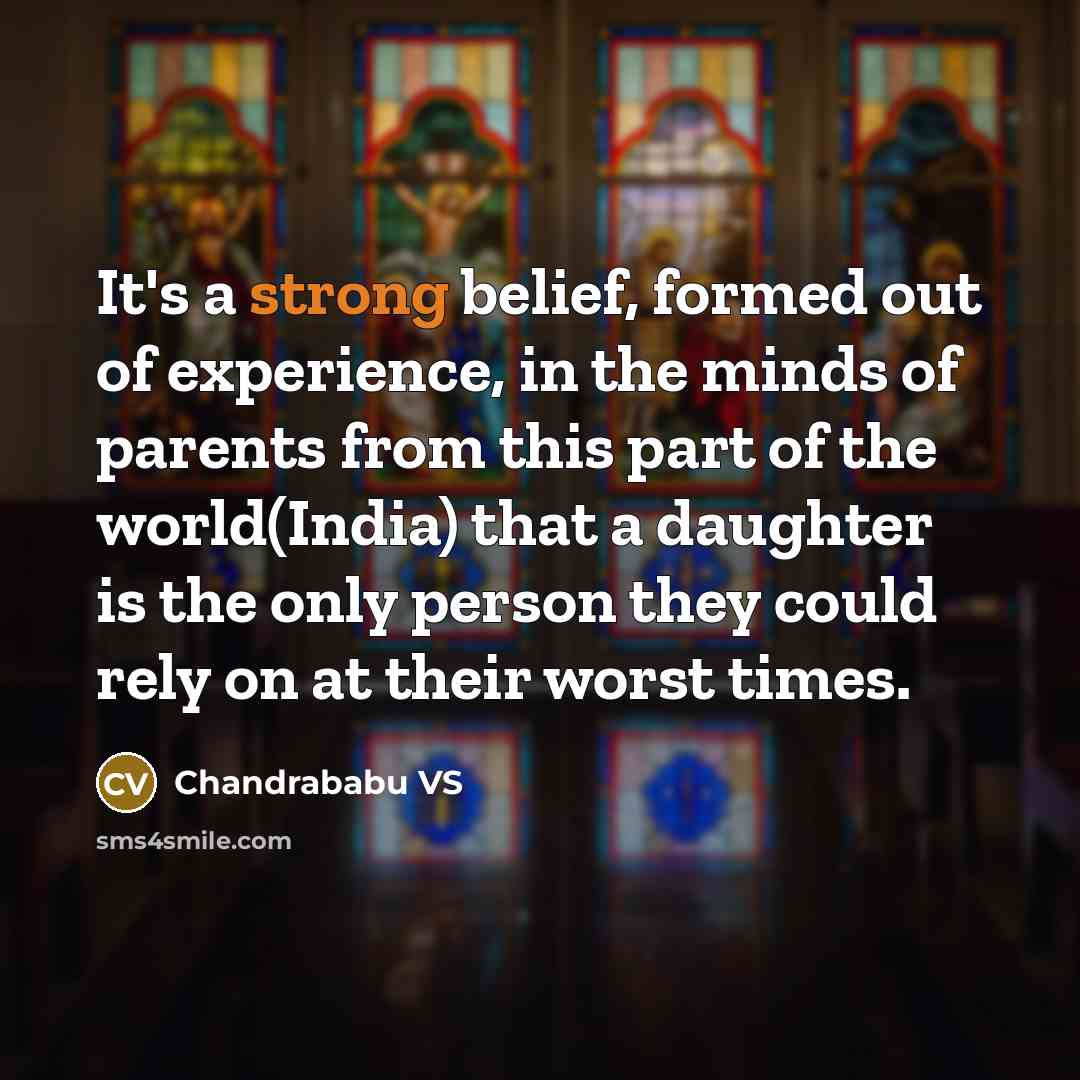 “It's a strong belief, formed out of experience, in the…” quote by Chandrababu VS