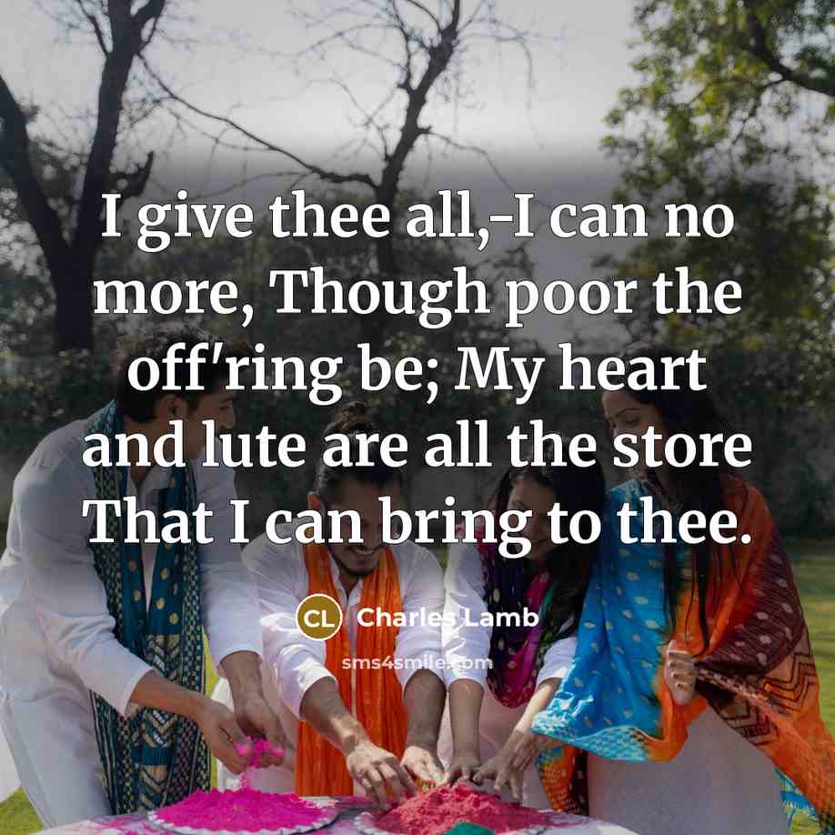 “I give thee all,-I can no more, Though poor the…” quote by Charles Lamb