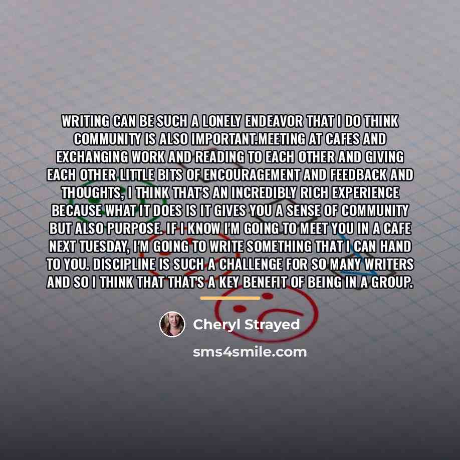 “Writing can be such a lonely endeavor that I do…” quote by Cheryl Strayed