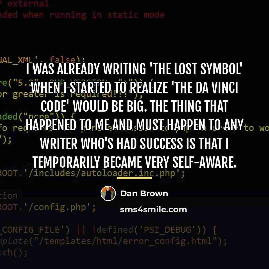 “I was already writing 'The Lost Symbol' when I started…” quote by Dan Brown