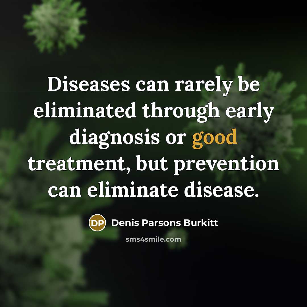 “Diseases can rarely be eliminated through early diagnosis or good…” quote by Denis Parsons Burkitt