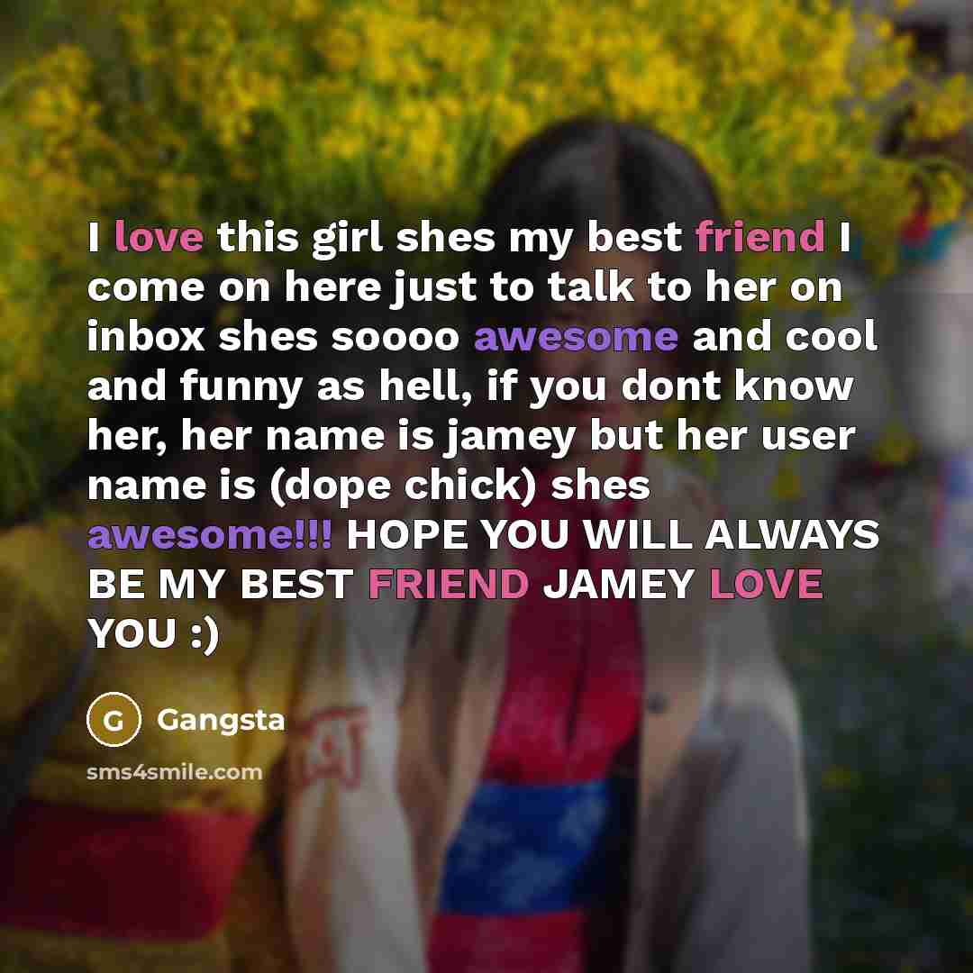 “I love this girl shes my best friend I come…” quote by Gangsta