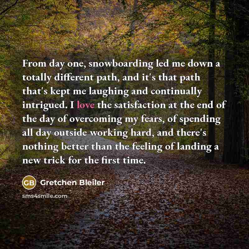 “From day one, snowboarding led me down a totally different…” quote by Gretchen Bleiler