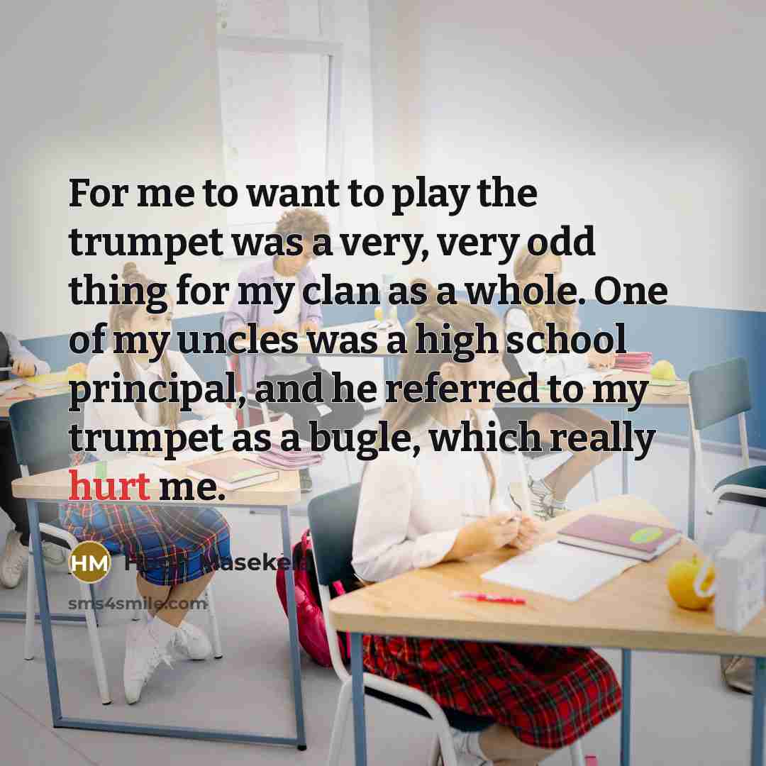 “For me to want to play the trumpet was a…” quote by Hugh Masekela