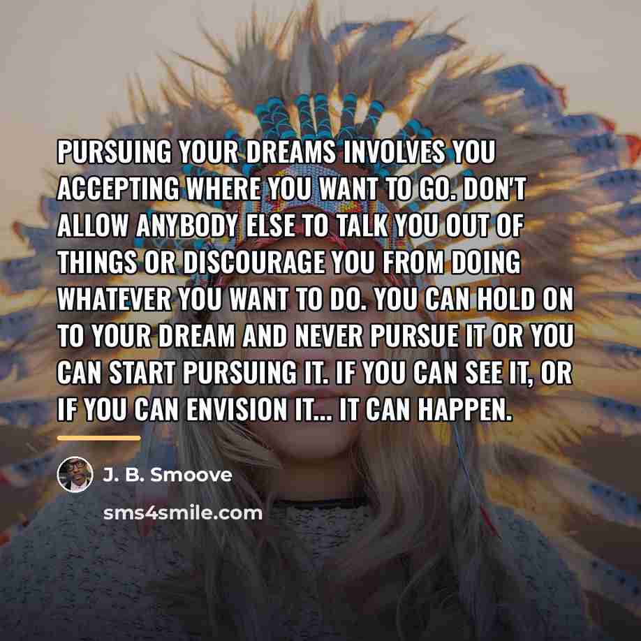 “Pursuing your dreams involves you accepting where you want to…” quote by J. B. Smoove