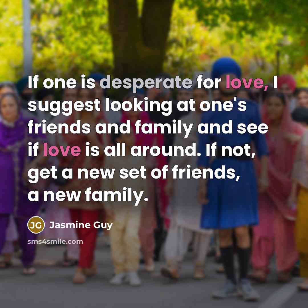 “If one is desperate for love, I suggest looking at…” quote by Jasmine Guy