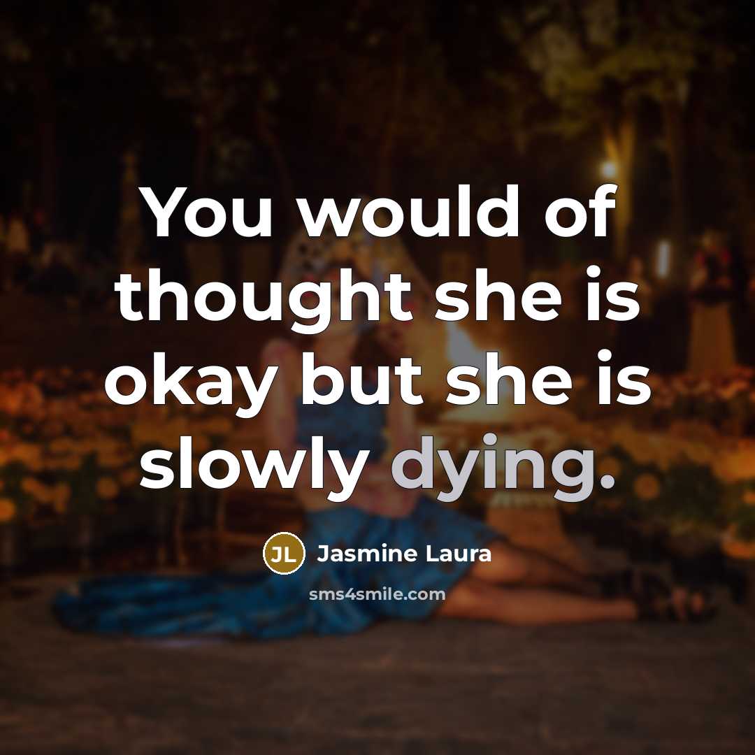 “You would of thought she is okay but she is…” quote by Jasmine Laura