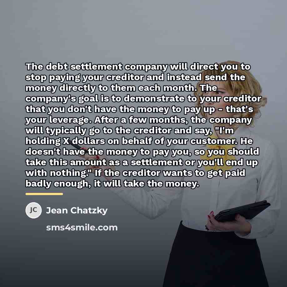 “The debt settlement company will direct you to stop paying…” quote by Jean Chatzky