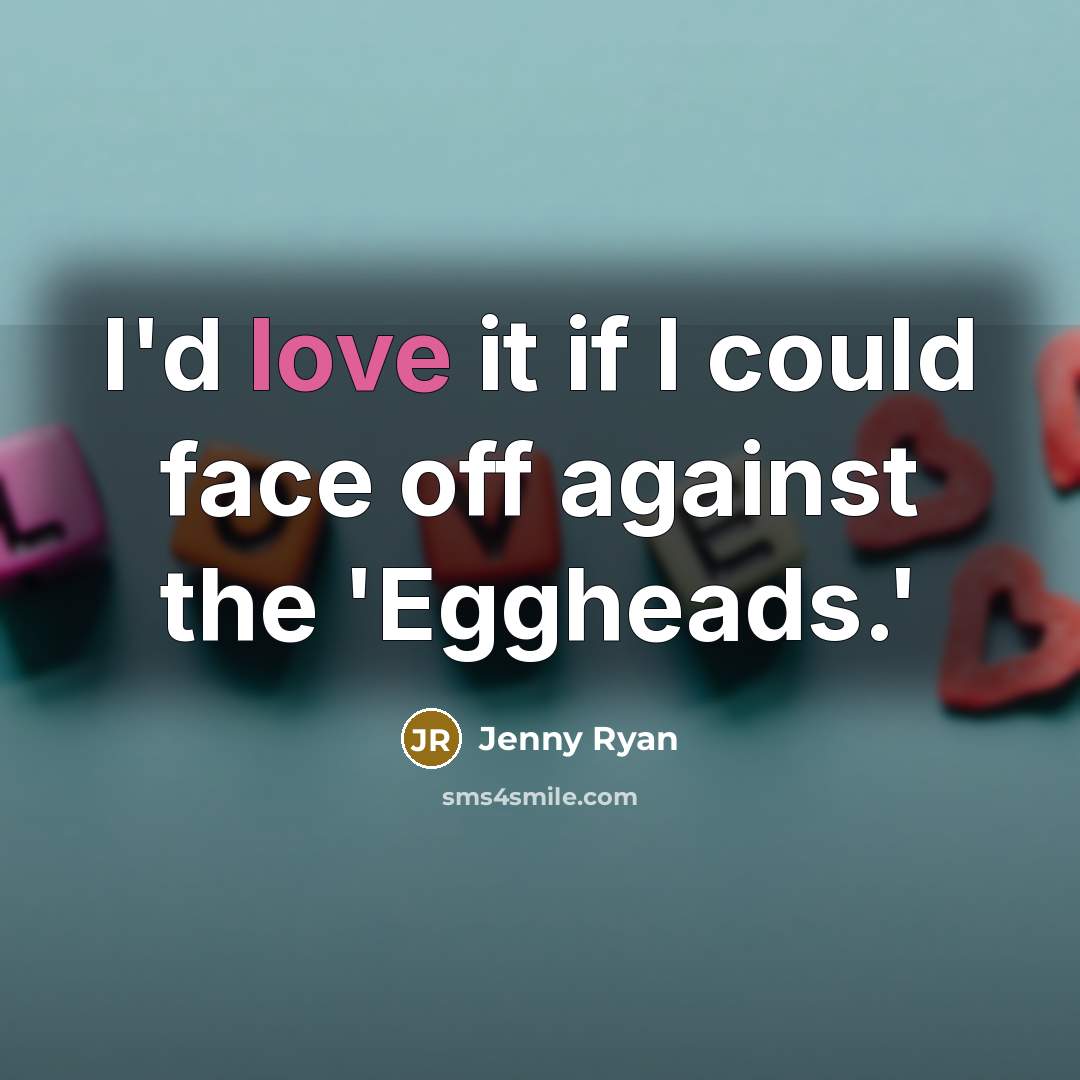 “I'd love it if I could face off against the…” quote by Jenny Ryan
