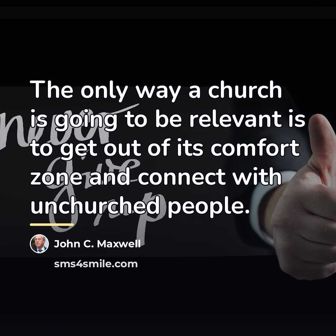 “The only way a church is going to be relevant…” quote by John C. Maxwell