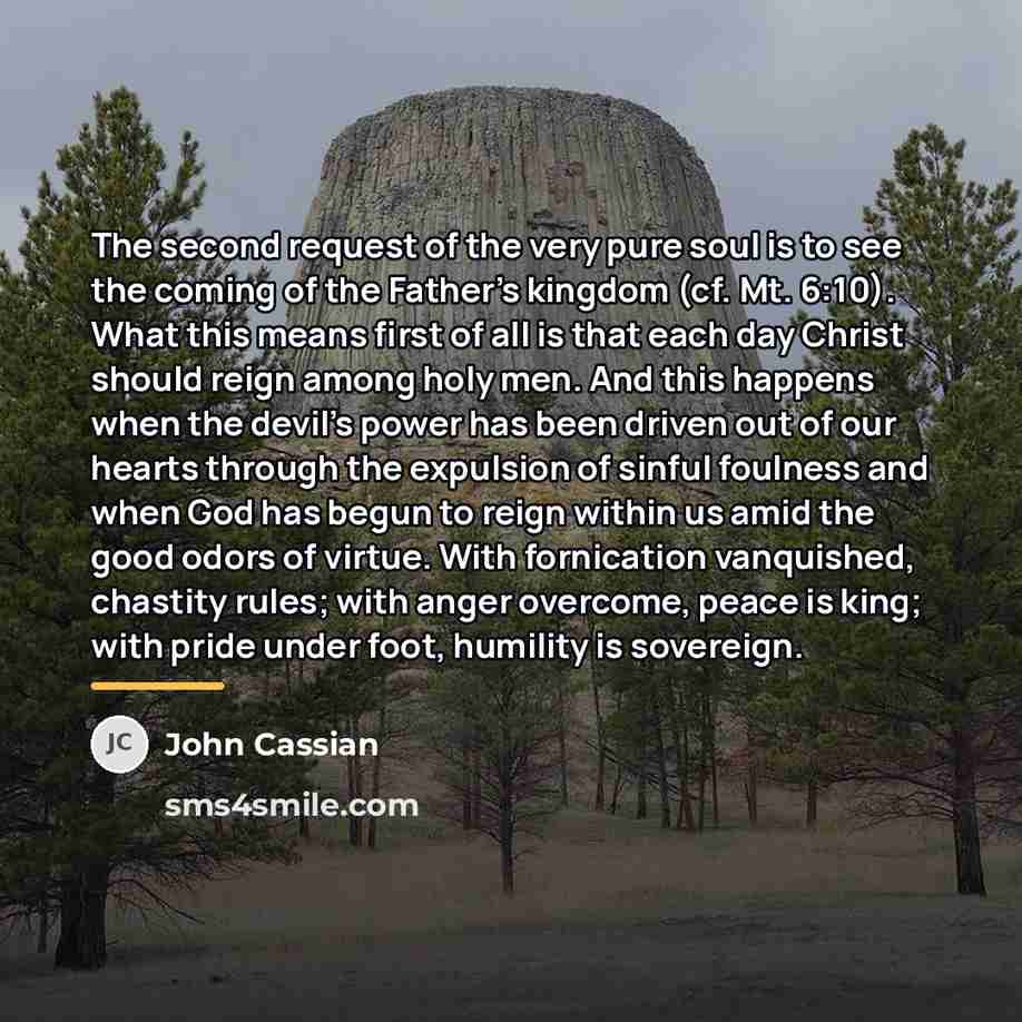 “The second request of the very pure soul is to…” quote by John Cassian